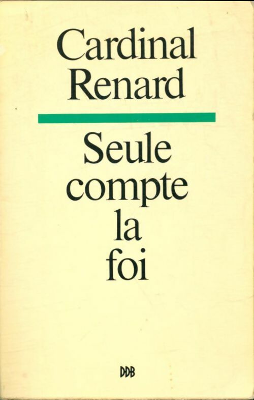 Livrenpoche : Seule compte la foi - Cardinal Renard - Livre