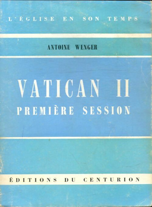 Livrenpoche : Vatican II première session - Antoine Wenger - Livre