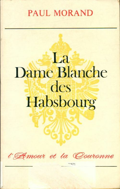 Livrenpoche : La dame blanche des Habsbourg - Paul Morand - Livre