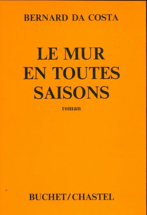 Livrenpoche : Le mur en toutes saisons - Bernard Da Costa - Livre