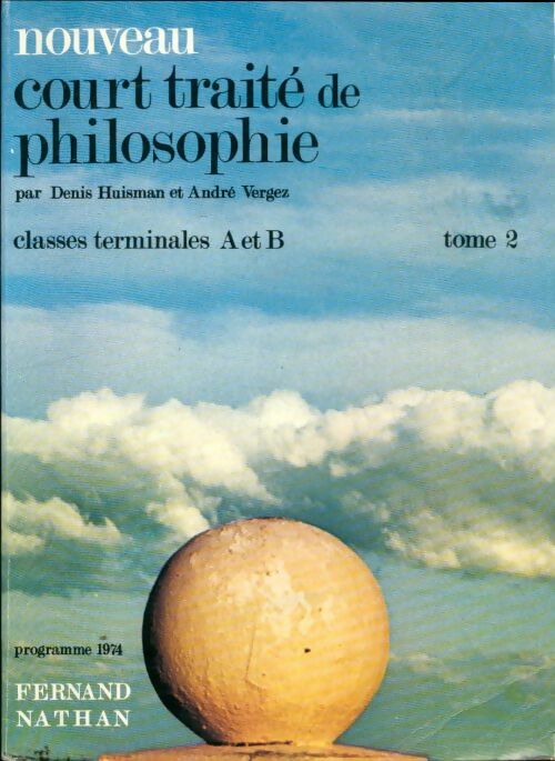 Livrenpoche : Court traité de philosophie Tome II Terminales A, B - Denis Huisman - Livre