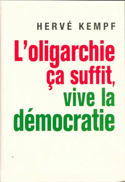 Livrenpoche : L'oligarchie ça suffit, vive la démocratie - Hervé Kempf - Livre
