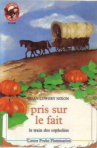 Livrenpoche : Le train des orphelins : Pris sur le fait - Nixon Joan Lowery - Livre