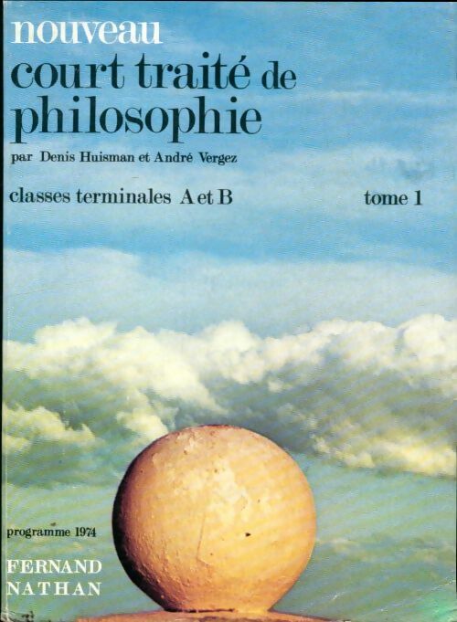 Livrenpoche : Court traité de philosophie Tome I Terminales A, B - Denis Huisman - Livre