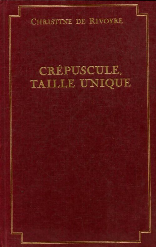 Livrenpoche : Crépuscule, taille unique - Christine De Rivoyre - Livre
