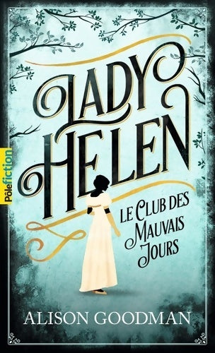Livrenpoche : Lady Helen Tome I : Le club des mauvais jours - Alison Goodman - Livre