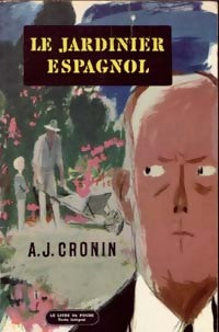 Livrenpoche : Le jardinier espagnol - Archibald Joseph Cronin - Livre