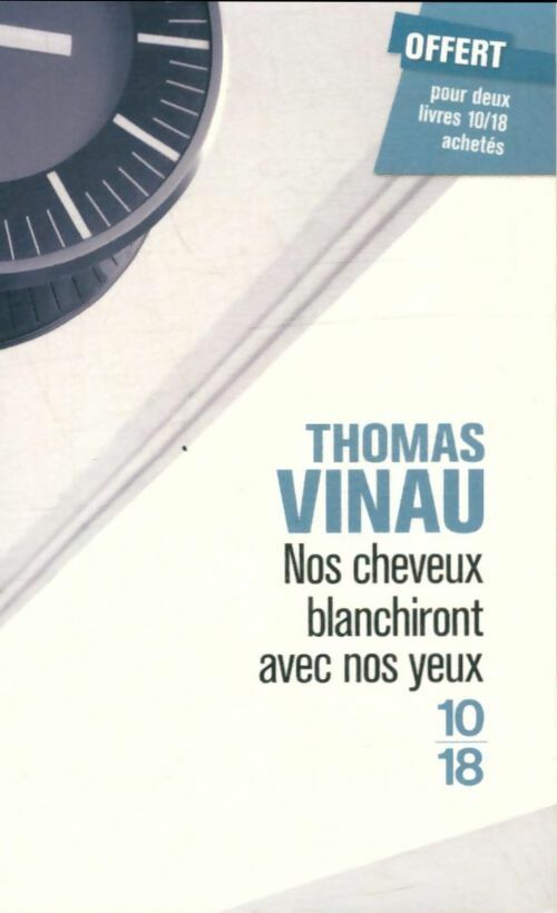 Livrenpoche : Nos cheveux blanchiront avec nos yeux - Thomas Vinau - Livre