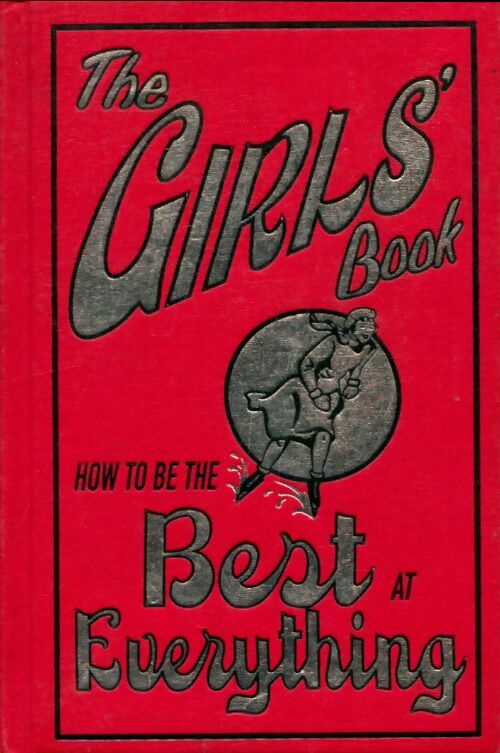 Livrenpoche : The girls' book : How to be the best at everything - Juliana Foster - Livre