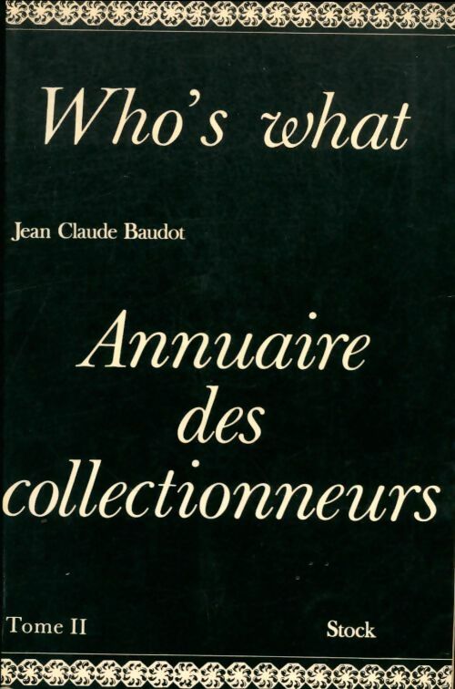 Livrenpoche : Who's what : Annuaire des collectionneurs Tome II - Jean-Claude Baudot - Livre