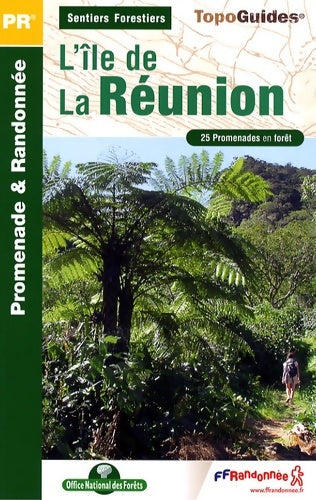 Livrenpoche : Sentiers forestiers de l'île de la réunion : 25 promenades en forêt - Ffrandonnée - Livre