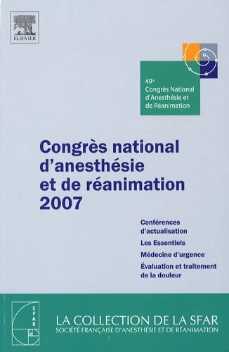 Livrenpoche : Congrès national d'anesthésie et de réanimation 2007 : Conférences d'actualisation / les essentiels / médecine d'urgence / evaluation et traitement de la d - Société Française D'anesthésie-réanimation (sfar) - Livre