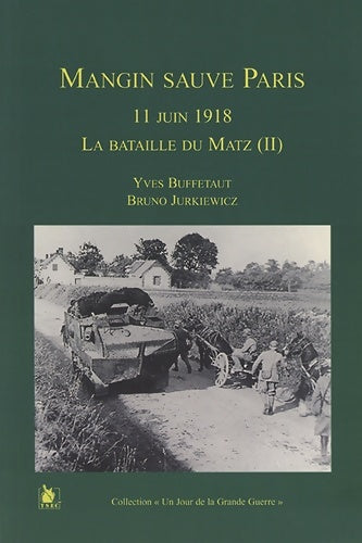 Livrenpoche : Mangin sauve Paris : 11 juin 1918. La bataille du matz - Ysec - Livre