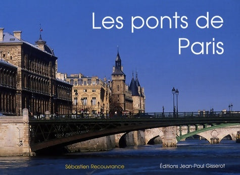 Livrenpoche : Les ponts de Paris - Sébastien Recouvrance - Livre