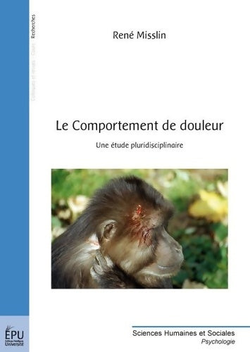 Livrenpoche : Le comportement de douleur : Une étude pluridisciplinaire - René Misslin - Livre
