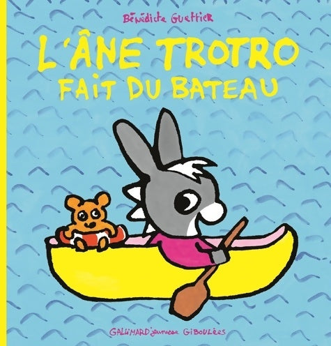 Livrenpoche : L'âne trotro fait du bateau - de 3 à 5 ans - Bénédicte Guettier - Livre