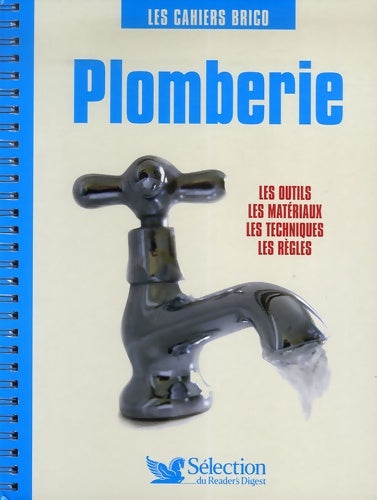 Livrenpoche : Plomberie : Les outils les matériaux les techniques les règles - Sélection Du Reader'S Digest - Livre