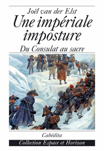 Livrenpoche : Une impériale imposture du consulat au sacre - Joël Van Der Elst - Livre