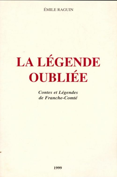 Livrenpoche : La légende oubliée - Émile Raguin - Livre