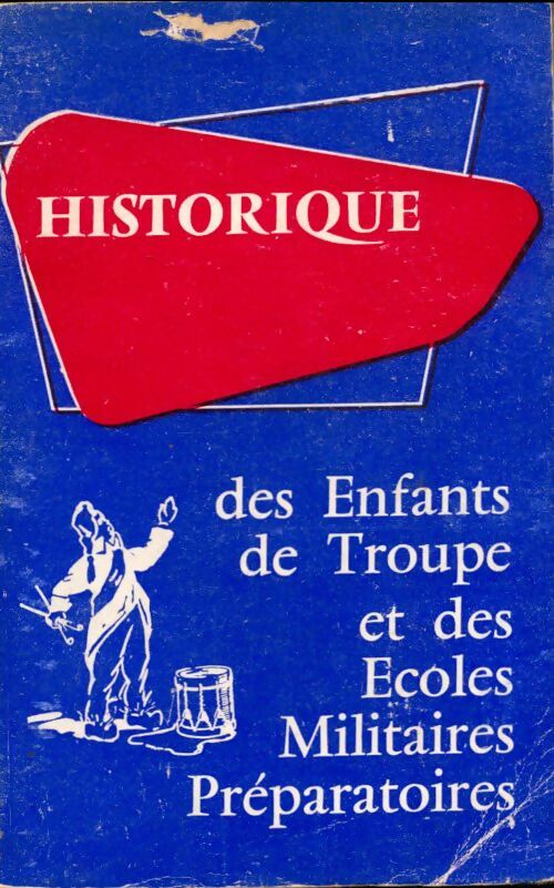 Livrenpoche : Historique des enfants de troupes et des écoles militaires préparatoires - Collectif - Livre
