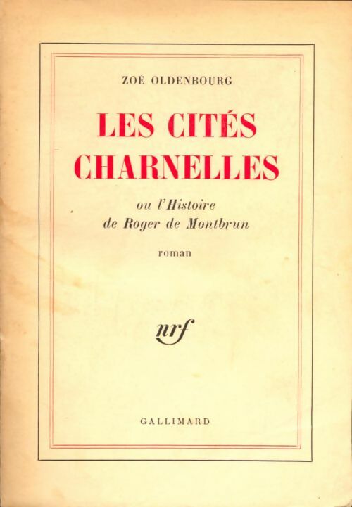 Livrenpoche : Les cités charnelles ou l'histoire de Roger de Montbrun - Zoé Oldenbourg - Livre