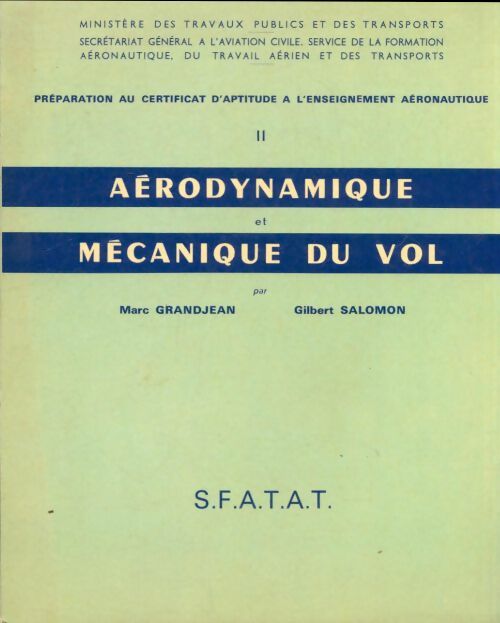 Livrenpoche : Préparation au certificat d'aptitude à l'enseignement aérinautique Tome II : Aérodynamique et mécanique du vol - Marc Grandjean - Livre