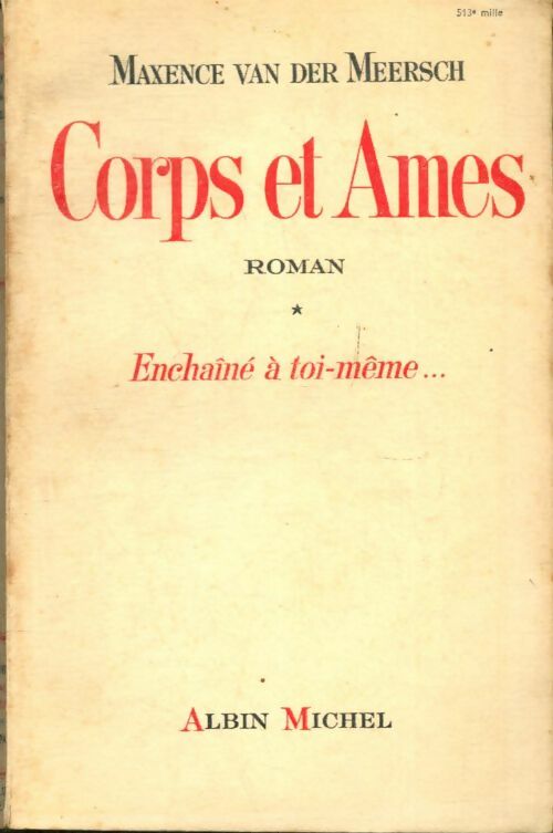 Livrenpoche : Corps et âmes Tome I : Enchaîné à toi-même - Maxence Van der Meersch - Livre