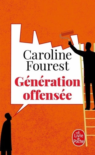 Livrenpoche : Génération offensée. De la police de la culture à la police de la pensée - Caroline Fourest - Livre