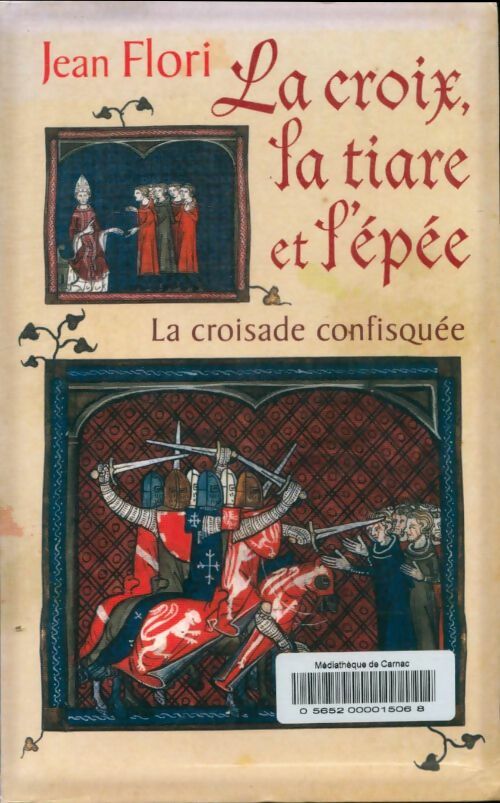 Livrenpoche : La croix, la tiare et l'épée - Jean Flori - Livre