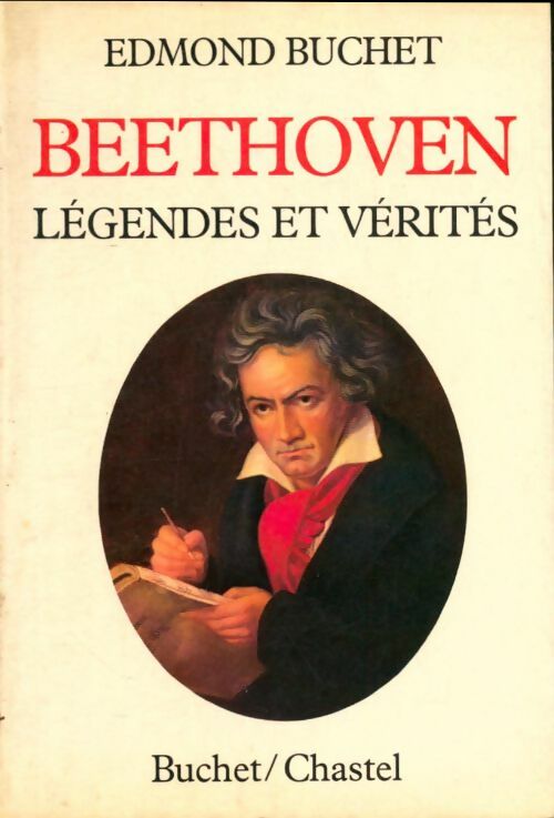 Livrenpoche : Beethoven. Légendes et vérités - Edmond Buchet - Livre