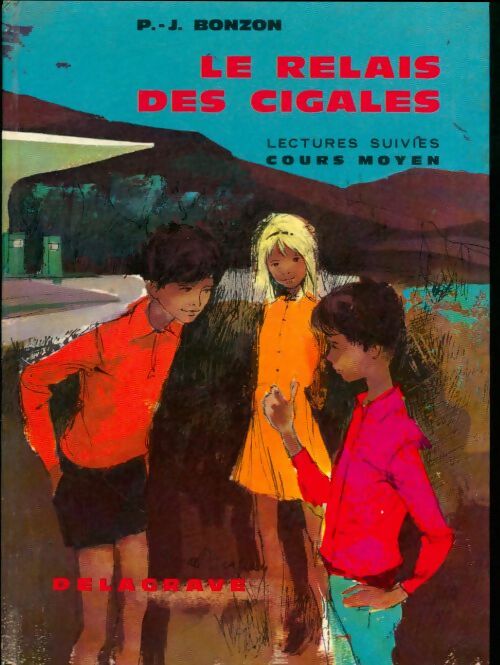 Livrenpoche : Le relais des cigales : Lectures suivies CM - Paul-Jacques Bonzon - Livre