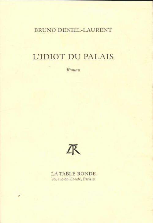 Livrenpoche : L'idiot du palais - Bruno Deniel-Laurent - Livre