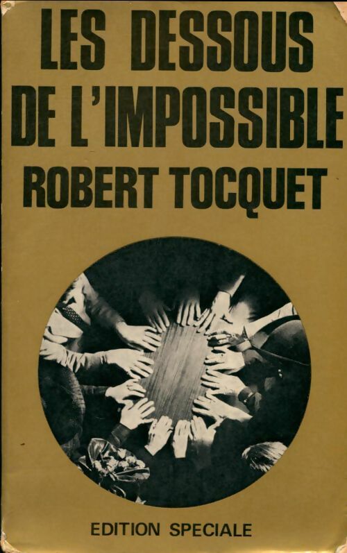 Livrenpoche : Les dessous de l'impossible - Robert Tocquet - Livre