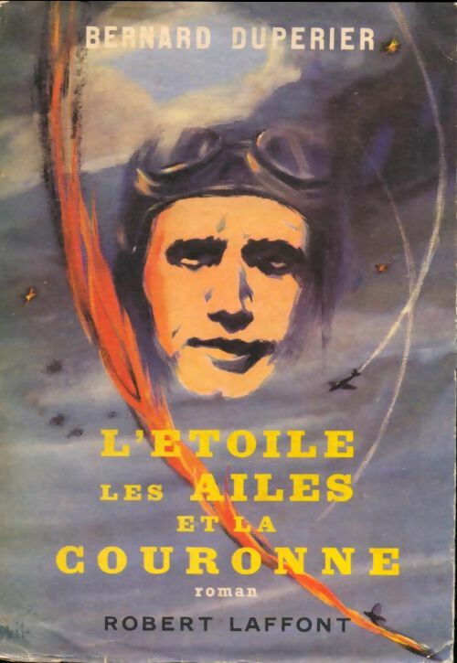 Livrenpoche : L'étoile, les ailes et la couronne - Bernard Dupérier - Livre