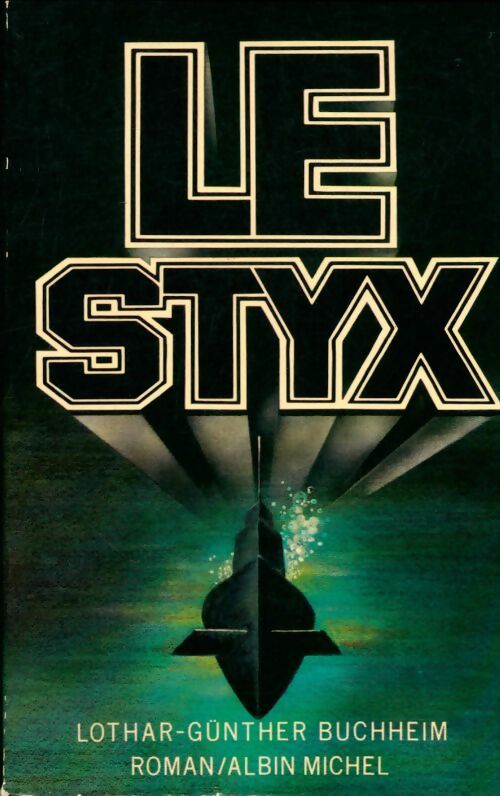 Livrenpoche : Le Styx (Le bateau) - Lothar-Günther Buchheim - Livre