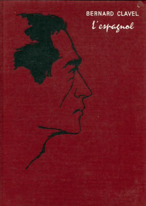 Livrenpoche : L'espagnol - Bernard Clavel - Livre
