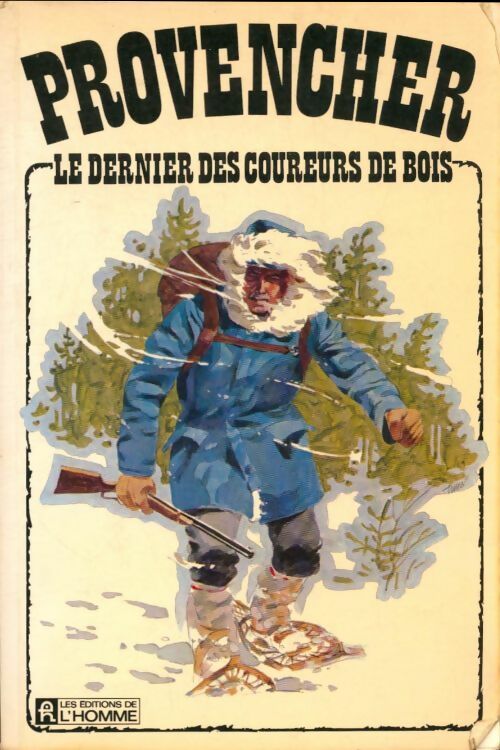 Livrenpoche : Provencher, le dernier des coureurs de bois - Paul Provencher - Livre