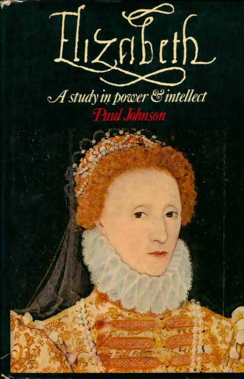 Livrenpoche : Elizabeth a study in power & intellect - Paul Johnson - Livre