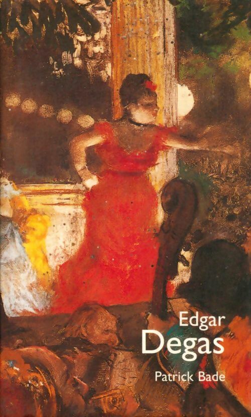 Livrenpoche : Edgar Degas - Patrick Bade - Livre