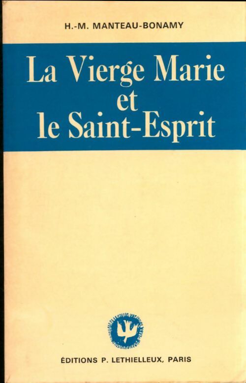 Livrenpoche : La Vierge Marie et le Saint Esprit - Henri-Marie Manteau-Bonamy - Livre