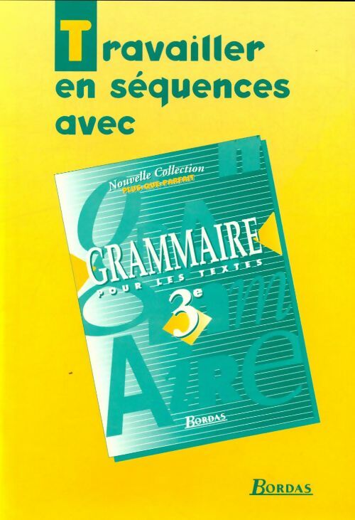 Livrenpoche : Travailler en séquences avec la grammaire pour les textes 3e. Dossier pédagogique - André Meunier - Livre