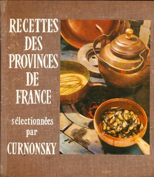 Livrenpoche : Recettes de provinces de France selectionnées par Curnonsky - P.E Lamaison - Livre