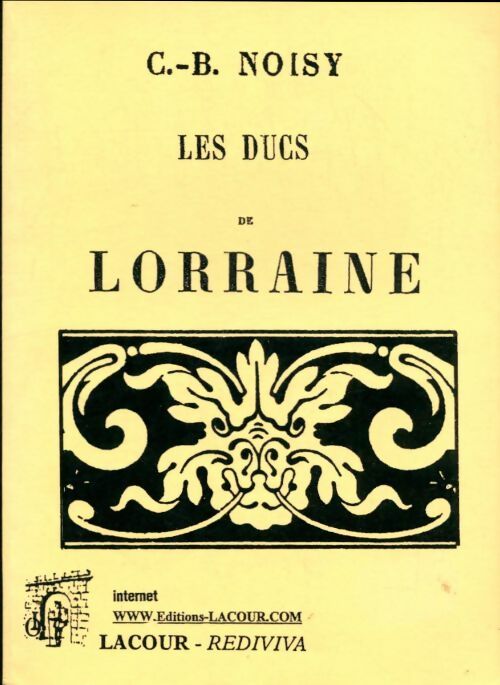Livrenpoche : Les ducs de Lorraine - C.B Noisy - Livre