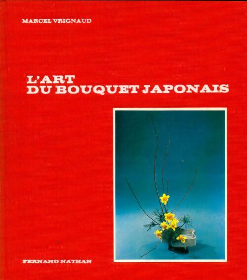 Livrenpoche : L'art du bouquet japonais - Marcel Vrignaud - Livre