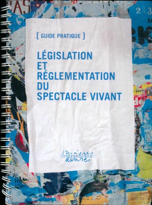 Livrenpoche : Législation et réglementation du spectacle vivant - Gilles Grall - Livre