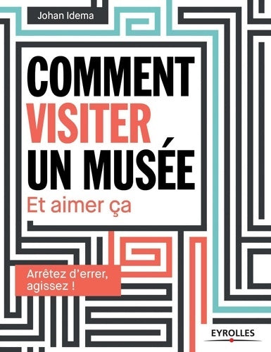 Livrenpoche : Comment visiter un musée et aimer ça - Johan Ideman - Livre
