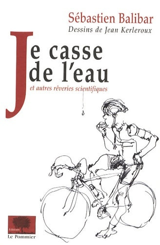 Livrenpoche : Je casse de l'eau - Sébastien Balibar - Livre