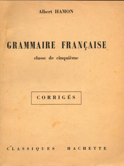 Livrenpoche : Grammaire française 5e corrigés - Albert Hamon - Livre
