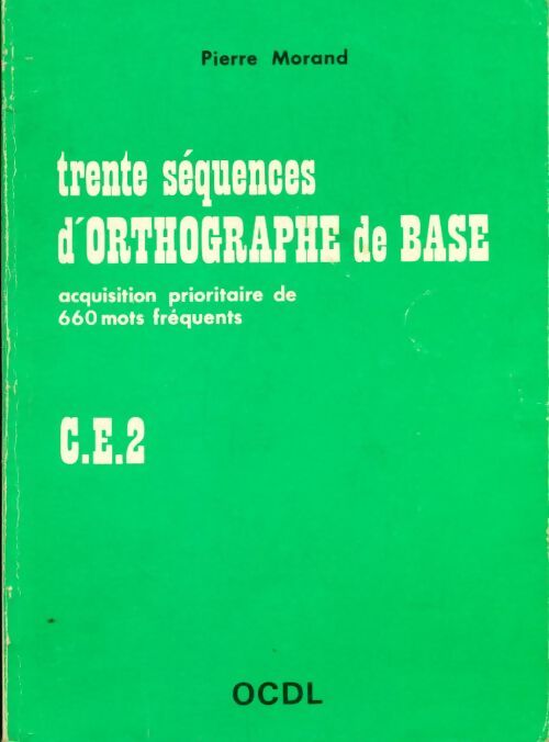Livrenpoche : Trente séquences d'orthographe de base CE2 - Pierre Morand - Livre