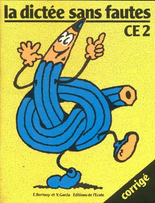 Livrenpoche : La dictée sans fautes CE2 : Corrigé - Edouard Bertouy - Livre